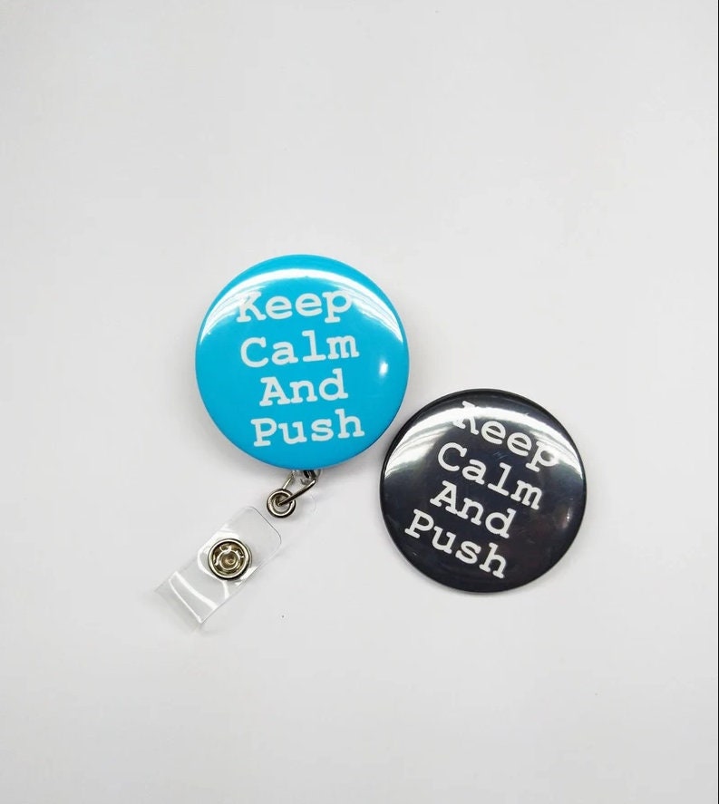 Keep Calm and Push Badge Reel