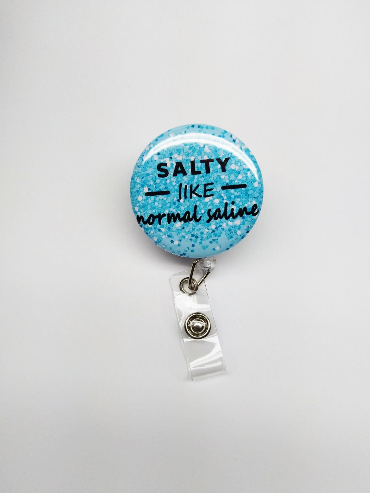 Salty Like Normal Saline Badge Reel